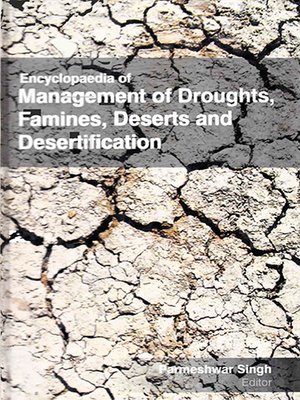 cover image of Encyclopaedia of Management of Droughts, Famines, Deserts and Desertification (Ecology of Desert Environments)